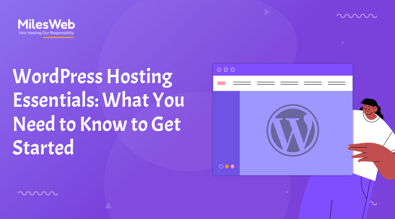 WordPress Hosting Essentials_ What You Need to Know to Get Started
